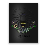 Be Kind Of A Bit.Ch Funny Be Kind Shirts With Bee For Women Poster