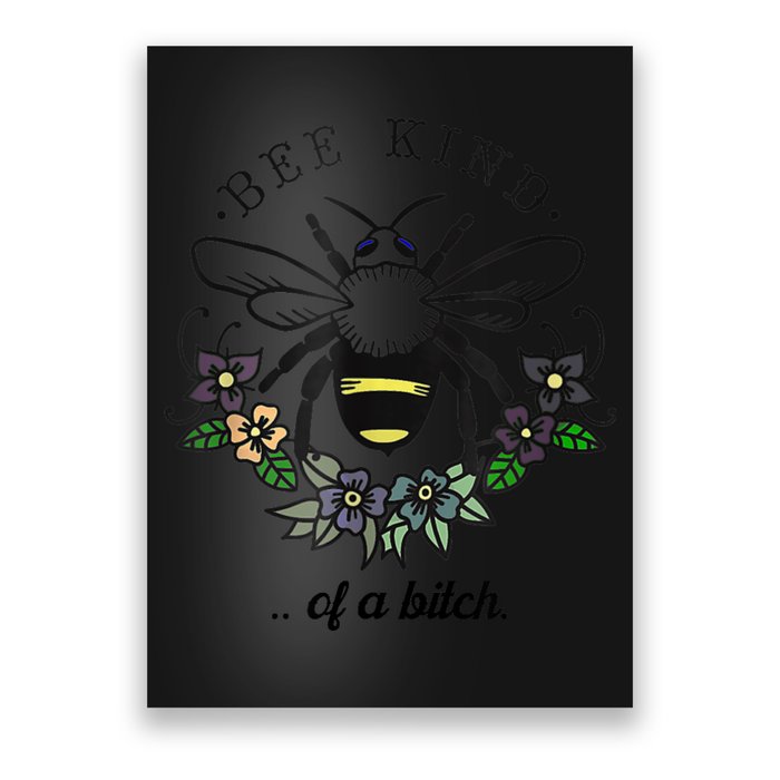 Be Kind Of A Bit.Ch Funny Be Kind Shirts With Bee For Women Poster