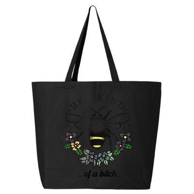 Be Kind Of A Bit.Ch Funny Be Kind Shirts With Bee For Women 25L Jumbo Tote