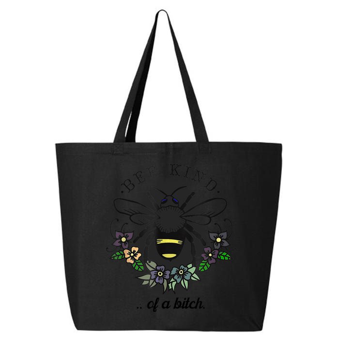 Be Kind Of A Bit.Ch Funny Be Kind Shirts With Bee For Women 25L Jumbo Tote