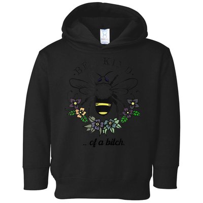 Be Kind Of A Bit.Ch Funny Be Kind Shirts With Bee For Women Toddler Hoodie