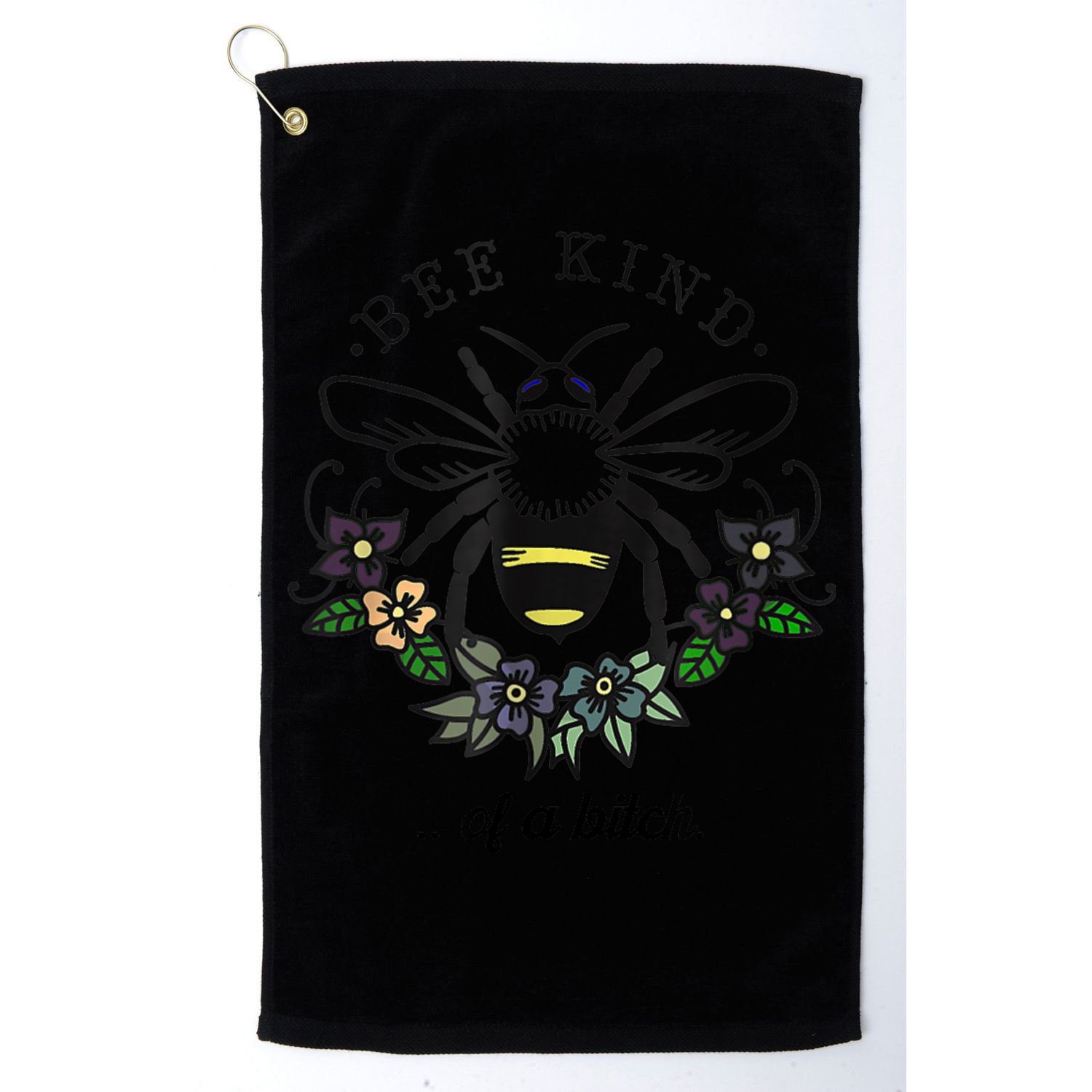 Be Kind Of A Bit.Ch Funny Be Kind Shirts With Bee For Women Golf Towel