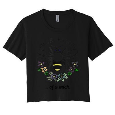 Be Kind Of A Bit.Ch Funny Be Kind Shirts With Bee For Women Crop Top