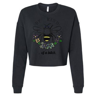 Be Kind Of A Bit.Ch Funny Be Kind Shirts With Bee For Women Cropped Pullover Crew