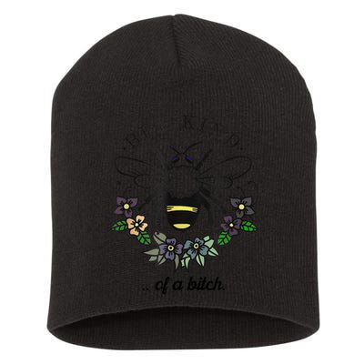 Be Kind Of A Bit.Ch Funny Be Kind Shirts With Bee For Women Short Acrylic Beanie