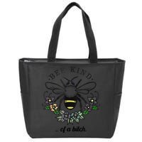 Be Kind Of A Bit.Ch Funny Be Kind Shirts With Bee For Women Zip Tote Bag