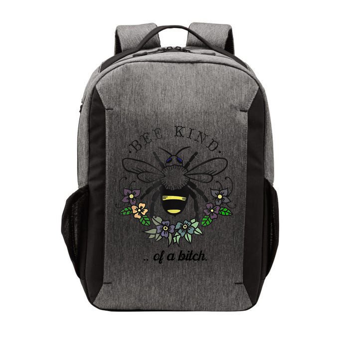Be Kind Of A Bit.Ch Funny Be Kind Shirts With Bee For Women Vector Backpack