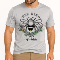 Be Kind Of A Bit.Ch Funny Be Kind Shirts With Bee For Women Cooling Performance Crew T-Shirt