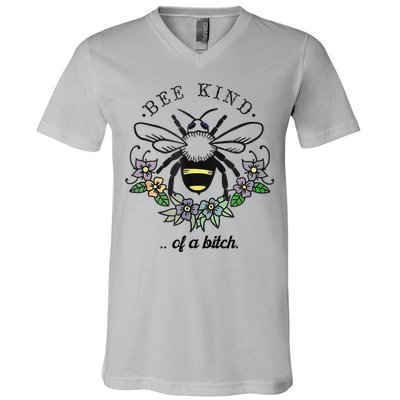 Be Kind Of A Bit.Ch Funny Be Kind Shirts With Bee For Women V-Neck T-Shirt