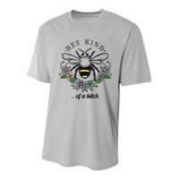 Be Kind Of A Bit.Ch Funny Be Kind Shirts With Bee For Women Youth Performance Sprint T-Shirt