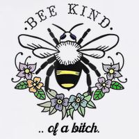 Be Kind Of A Bit.Ch Funny Be Kind Shirts With Bee For Women Garment-Dyed Sweatshirt
