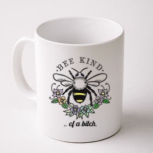 Be Kind Of A Bit.Ch Funny Be Kind Shirts With Bee For Women Coffee Mug