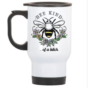 Be Kind Of A Bit.Ch Funny Be Kind Shirts With Bee For Women Stainless Steel Travel Mug