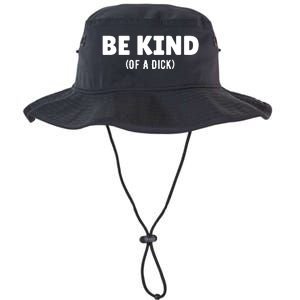 Be Kind Of A Dick Legacy Cool Fit Booney Bucket Hat