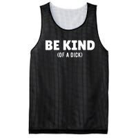 Be Kind Of A Dick Mesh Reversible Basketball Jersey Tank