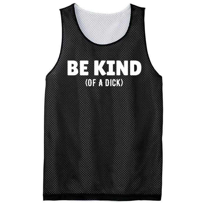 Be Kind Of A Dick Mesh Reversible Basketball Jersey Tank