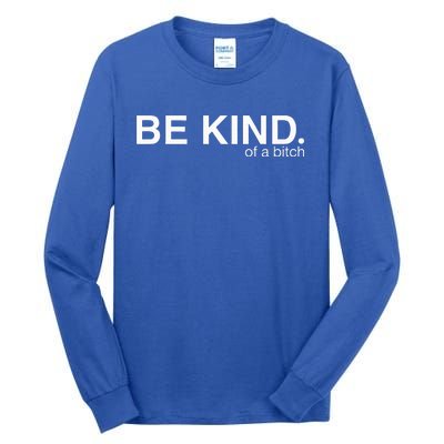 be kind of a bitch funny  Tall Long Sleeve T-Shirt