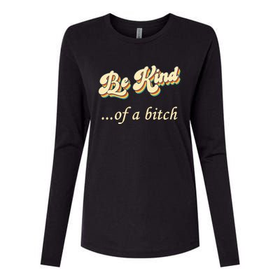 Be Kind ...Of A Bitch Retro Womens Cotton Relaxed Long Sleeve T-Shirt