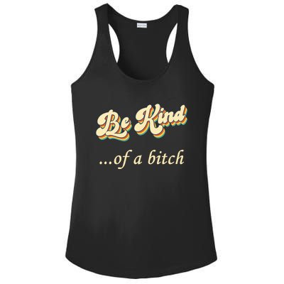 Be Kind ...Of A Bitch Retro Ladies PosiCharge Competitor Racerback Tank