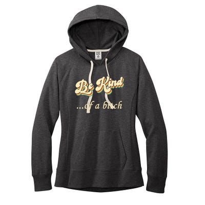 Be Kind ...Of A Bitch Retro Women's Fleece Hoodie