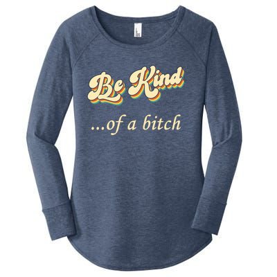 Be Kind ...Of A Bitch Retro Women's Perfect Tri Tunic Long Sleeve Shirt