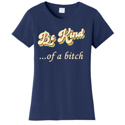 Be Kind ...Of A Bitch Retro Women's T-Shirt