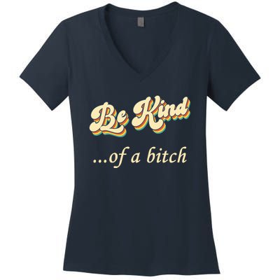 Be Kind ...Of A Bitch Retro Women's V-Neck T-Shirt