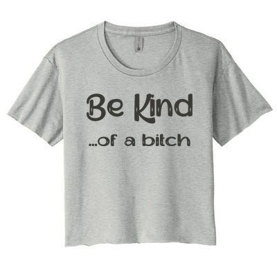 Be Kind ...Of A Bitch Retro Women's Crop Top Tee