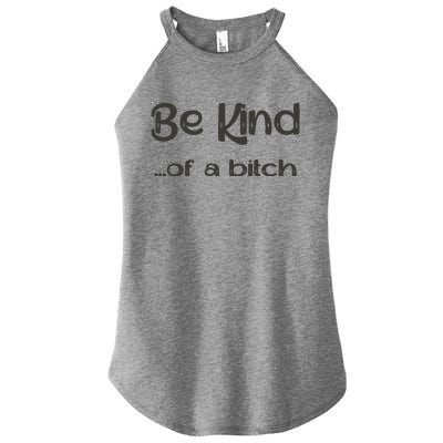 Be Kind ...Of A Bitch Retro Women’s Perfect Tri Rocker Tank