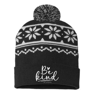 Be Kind Of A Bitch Funny Sarcastic Saying Kindness USA-Made Snowflake Beanie