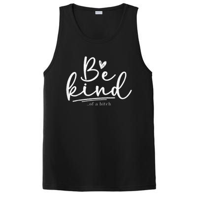 Be Kind Of A Bitch Funny Sarcastic Saying Kindness PosiCharge Competitor Tank