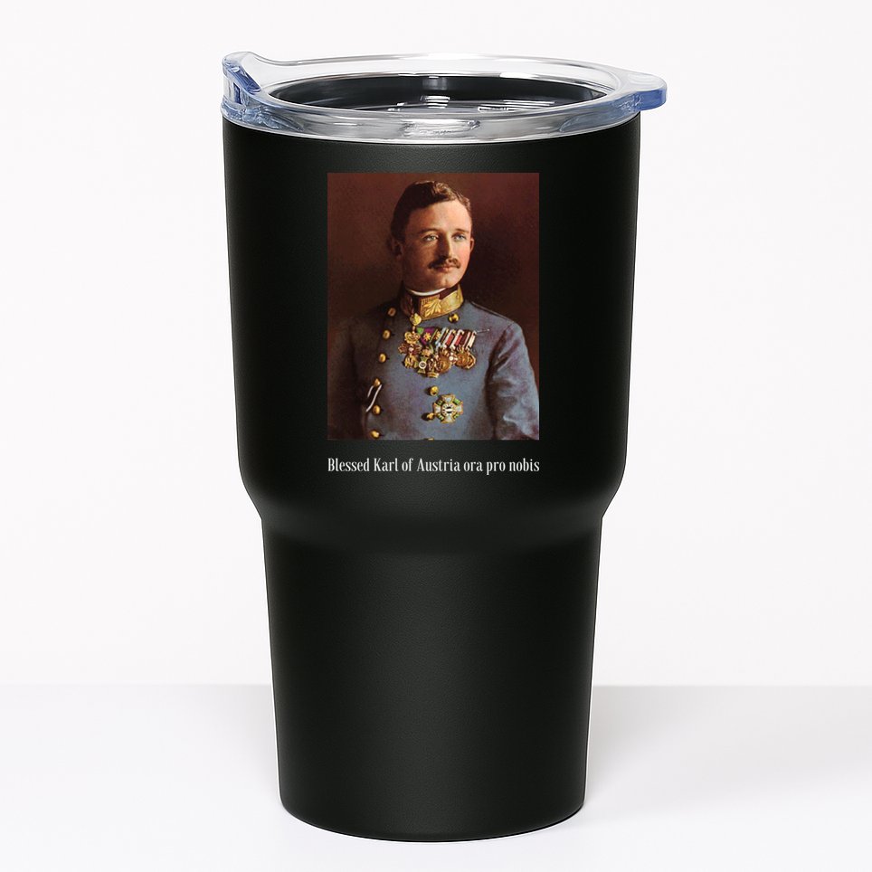 Blessed Karl Of Austria Roman Catholic 19 Tumbler