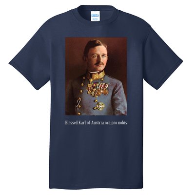 Blessed Karl Of Austria Roman Catholic 19 Tall T-Shirt