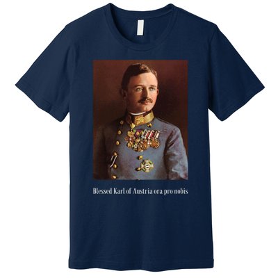 Blessed Karl Of Austria Roman Catholic 19 Premium T-Shirt