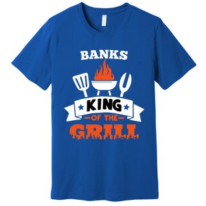 Banks King Of The Grill Grilling Bbq Chef Master Cooking Gift Premium T-Shirt