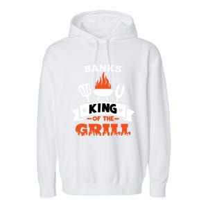 Banks King Of The Grill Grilling Bbq Chef Master Cooking Gift Garment-Dyed Fleece Hoodie