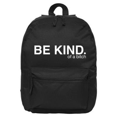 Be Kind Of A Bitch Funny 16 in Basic Backpack