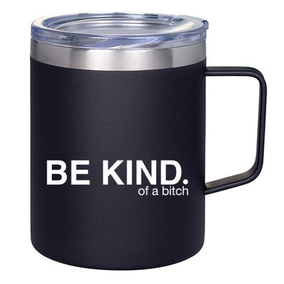Be Kind Of A Bitch Funny 12oz Stainless Steel Coffee Mug