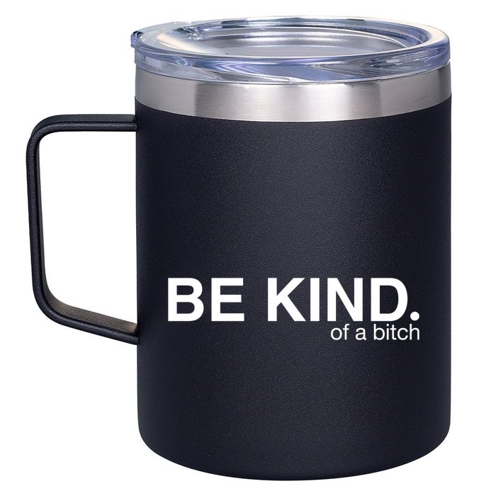 Be Kind Of A Bitch Funny 12oz Stainless Steel Coffee Mug