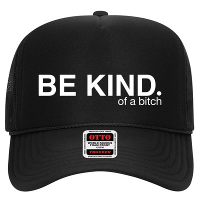 Be Kind Of A Bitch Funny Trucker Hat