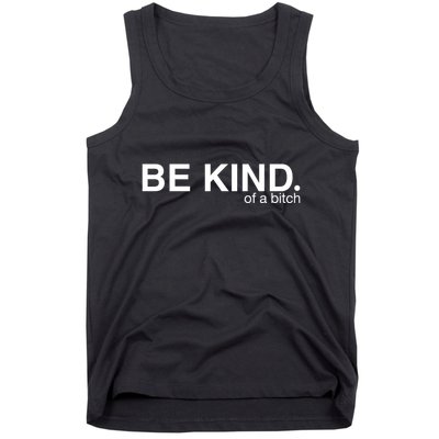 Be Kind Of A Bitch Funny Tank Top