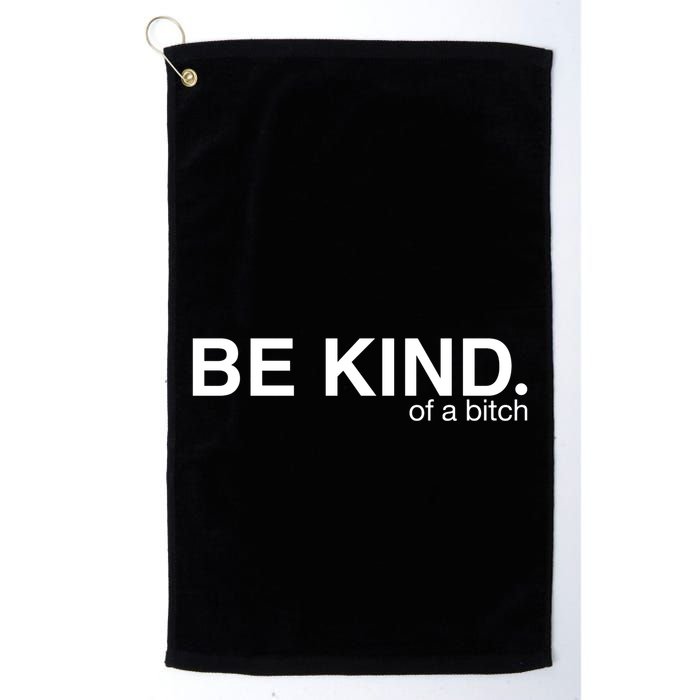 Be Kind Of A Bitch Funny Golf Towel