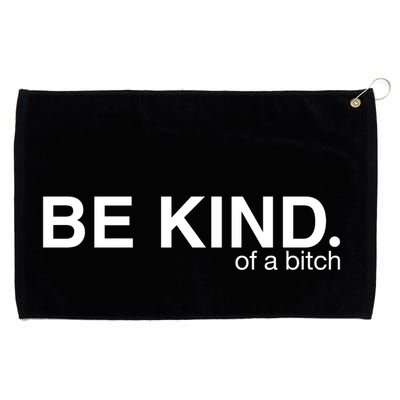 Be Kind Of A Bitch Funny Grommeted Golf Towel