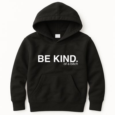 Be Kind Of A Bitch Funny Kids Hoodie