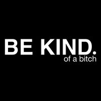 Be Kind Of A Bitch Funny Zip Tote Bag