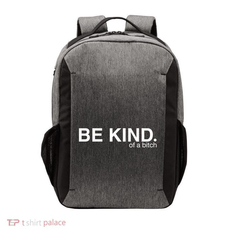 Be Kind Of A Bitch Funny Vector Backpack
