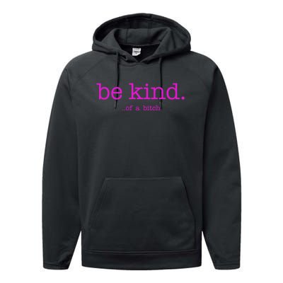 Be Kind Of A Bitch Funny Performance Fleece Hoodie