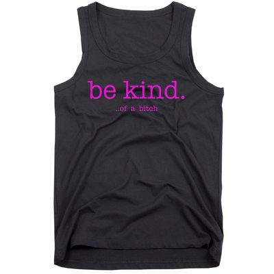 Be Kind Of A Bitch Funny Tank Top