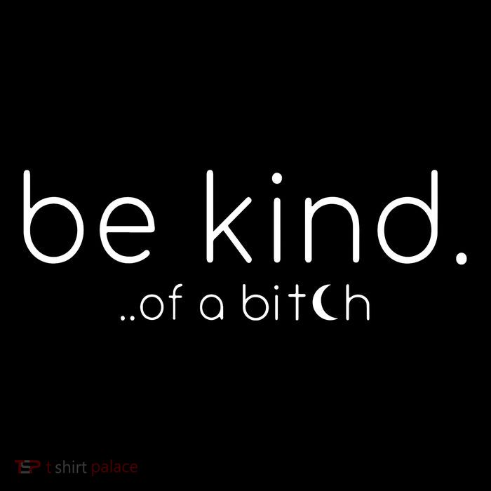 Be Kind Of A Bitch Funny Saying Sarcastic Kindness Flatbill Hat