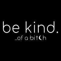 Be Kind Of A Bitch Funny Saying Sarcastic Kindness Short Acrylic Beanie